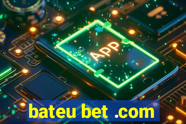 bateu bet .com